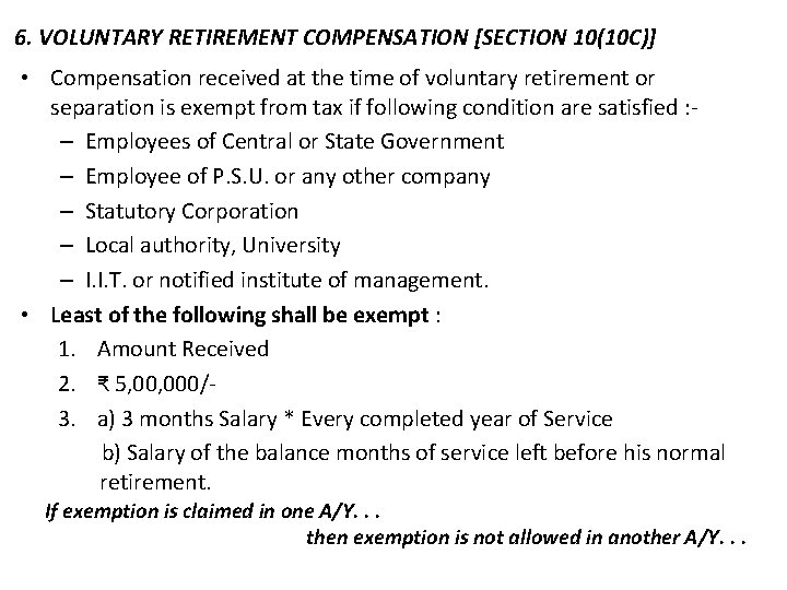 6. VOLUNTARY RETIREMENT COMPENSATION [SECTION 10(10 C)] • Compensation received at the time of