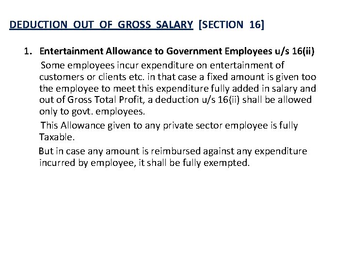 DEDUCTION OUT OF GROSS SALARY [SECTION 16] 1. Entertainment Allowance to Government Employees u/s