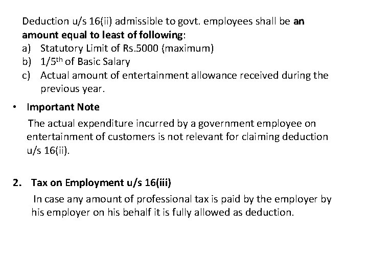 Deduction u/s 16(ii) admissible to govt. employees shall be an amount equal to least