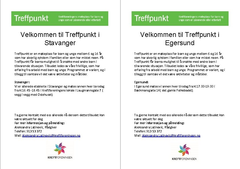 Velkommen til Treffpunkt i Stavanger Velkommen til Treffpunkt i Egersund Treffpunkt er en møteplass