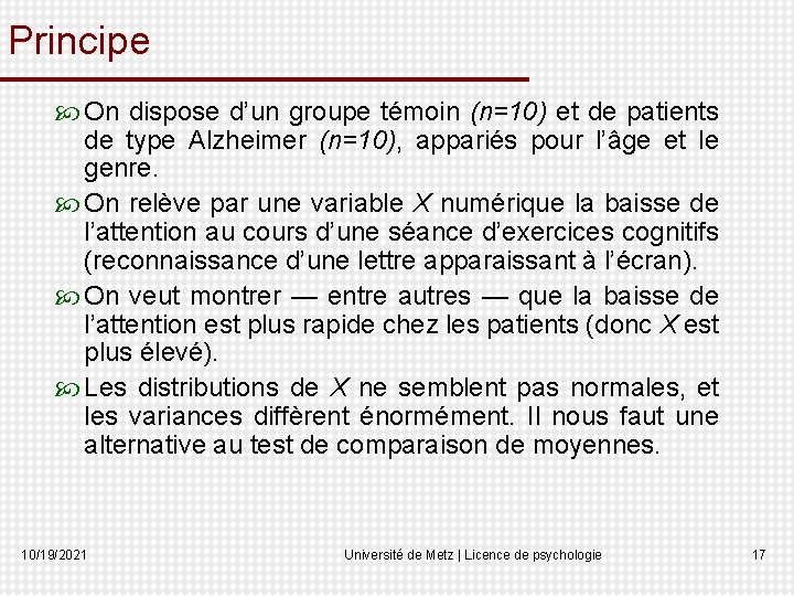 Principe On dispose d’un groupe témoin (n=10) et de patients de type Alzheimer (n=10),