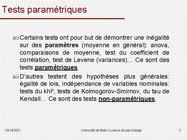 Tests paramétriques Certains tests ont pour but de démontrer une inégalité sur des paramètres