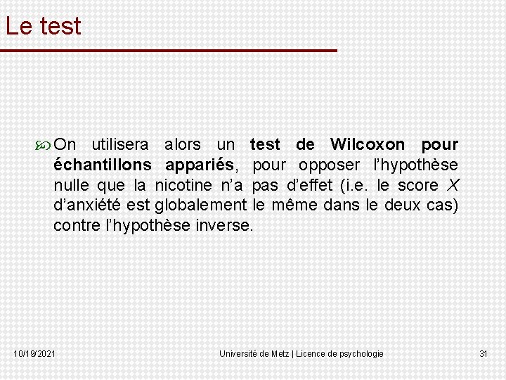 Le test On utilisera alors un test de Wilcoxon pour échantillons appariés, pour opposer
