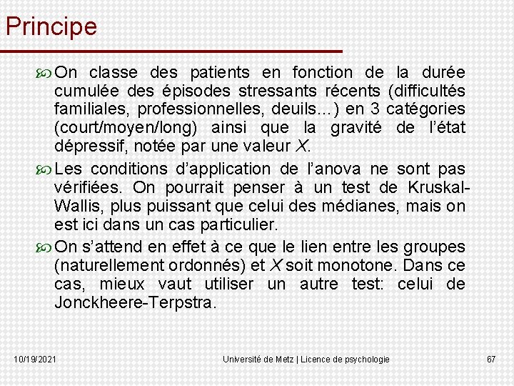 Principe On classe des patients en fonction de la durée cumulée des épisodes stressants