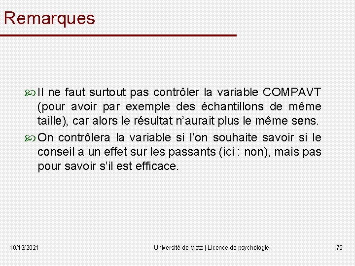 Remarques Il ne faut surtout pas contrôler la variable COMPAVT (pour avoir par exemple