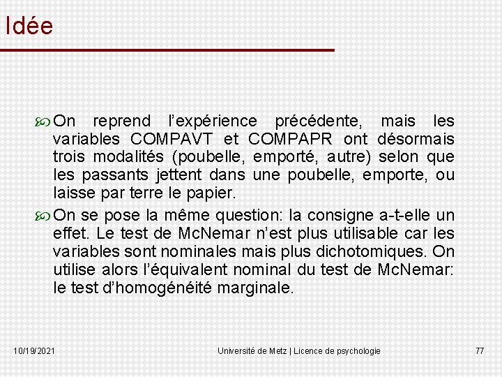 Idée On reprend l’expérience précédente, mais les variables COMPAVT et COMPAPR ont désormais trois