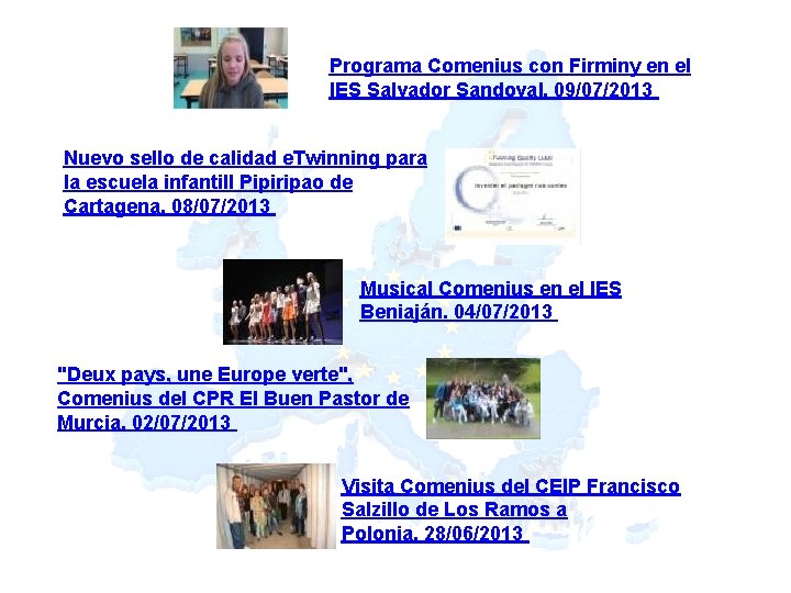 Programa Comenius con Firminy en el IES Salvador Sandoval. 09/07/2013 Nuevo sello de calidad