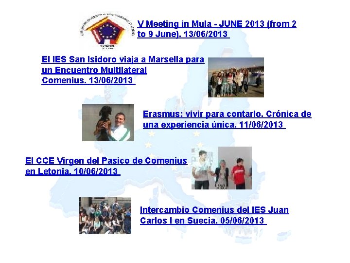 V Meeting in Mula - JUNE 2013 (from 2 to 9 June). 13/06/2013 El