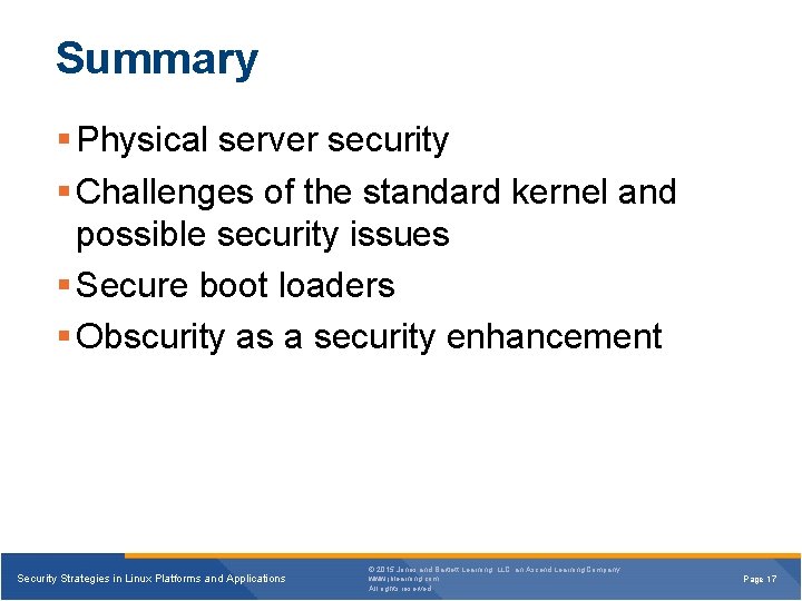 Summary § Physical server security § Challenges of the standard kernel and possible security