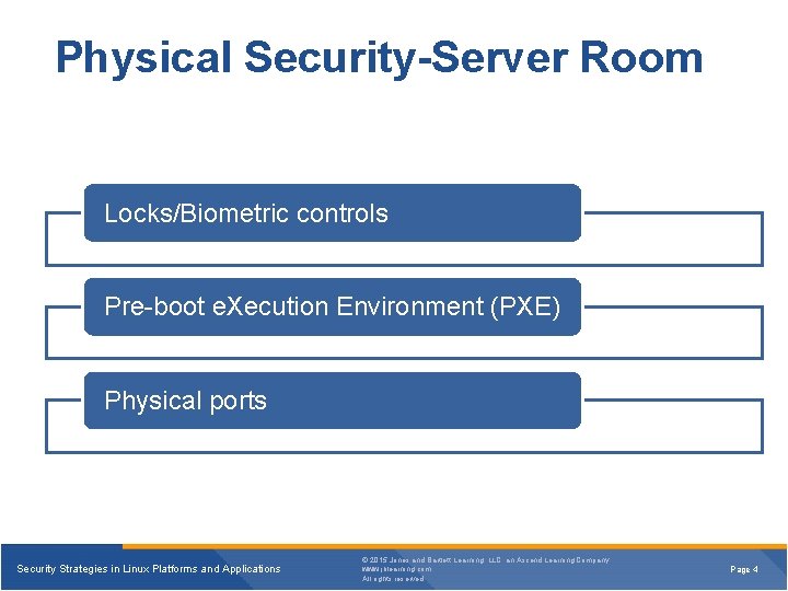 Physical Security-Server Room Locks/Biometric controls Pre-boot e. Xecution Environment (PXE) Physical ports Security Strategies