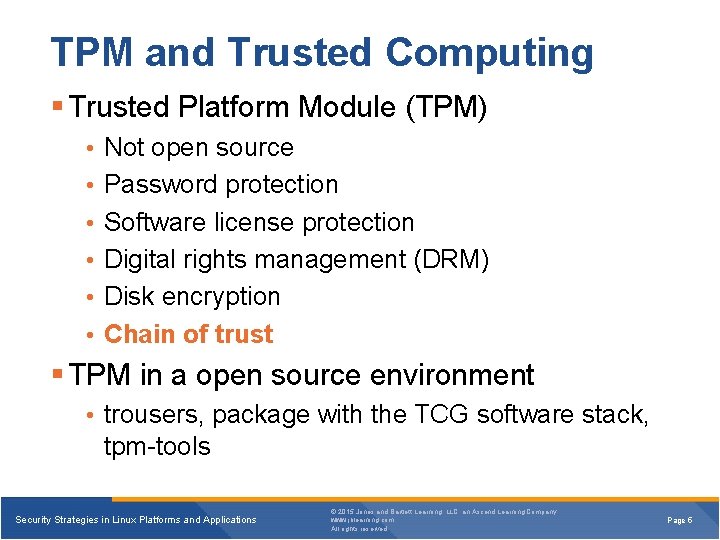 TPM and Trusted Computing § Trusted Platform Module (TPM) • Not open source •