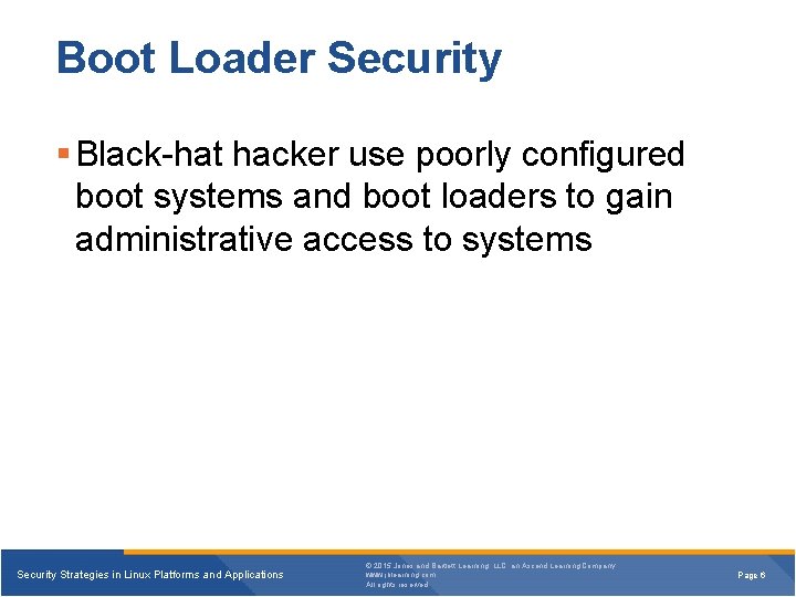 Boot Loader Security § Black-hat hacker use poorly configured boot systems and boot loaders