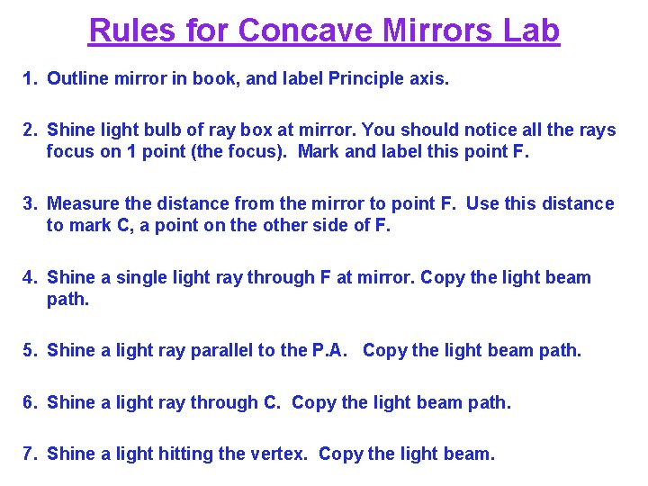 Rules for Concave Mirrors Lab 1. Outline mirror in book, and label Principle axis.