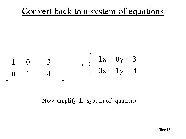 Convert back to a system of equations 1 0 0 1 3 4 1 Convert back to a system of equations 1 0 0 1 3 4 1