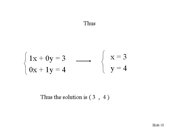 Thus 1 x + 0 y = 3 0 x + 1 y = Thus 1 x + 0 y = 3 0 x + 1 y =