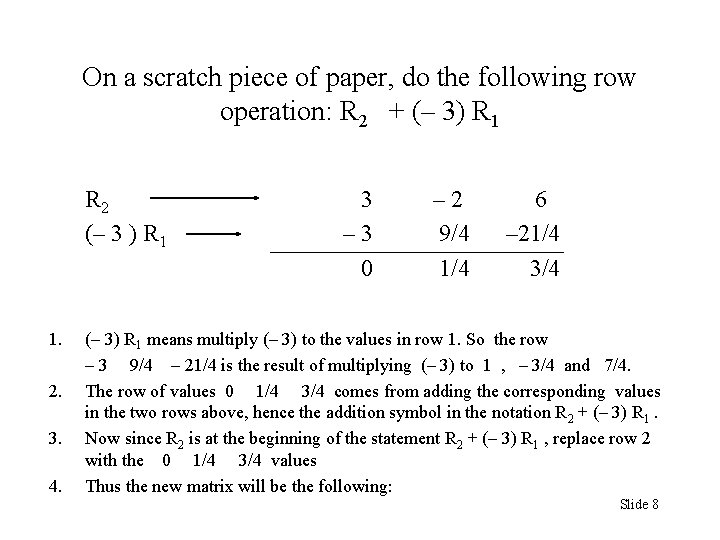 On a scratch piece of paper, do the following row operation: R 2 + On a scratch piece of paper, do the following row operation: R 2 +