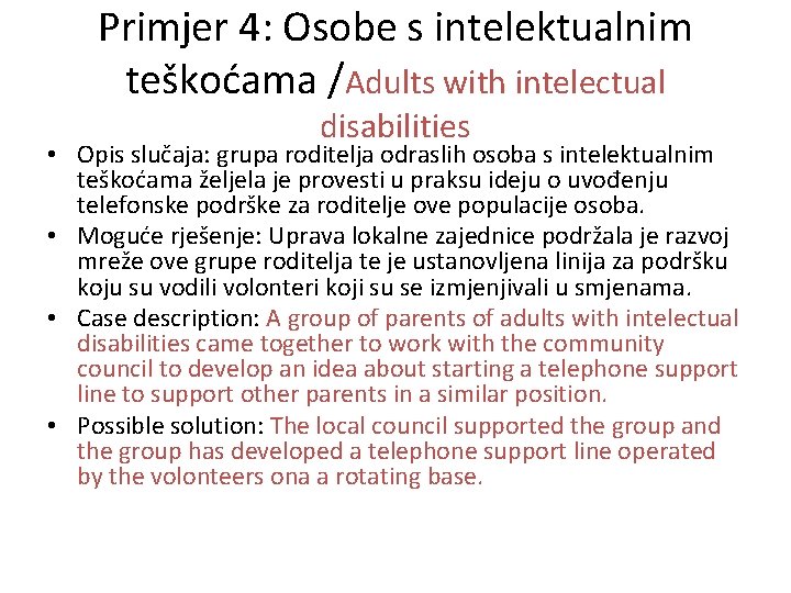 Primjer 4: Osobe s intelektualnim teškoćama /Adults with intelectual disabilities • Opis slučaja: grupa