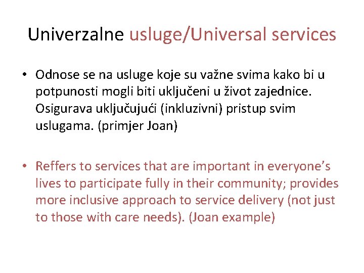 Univerzalne usluge/Universal services • Odnose se na usluge koje su važne svima kako bi