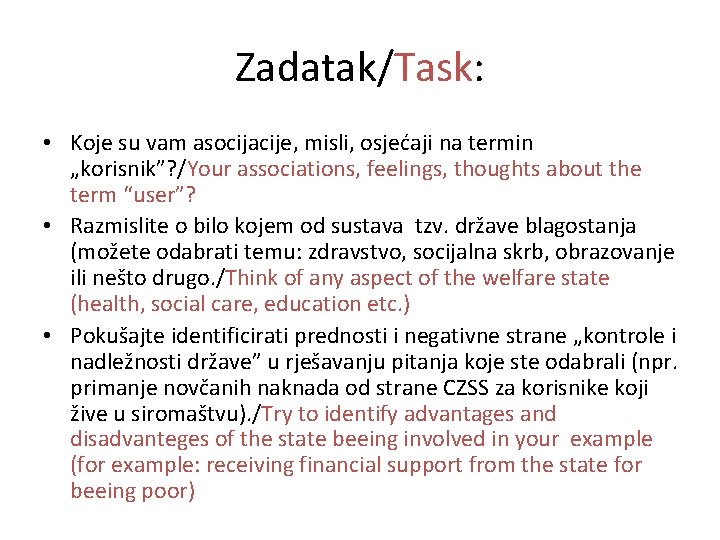 Zadatak/Task: • Koje su vam asocijacije, misli, osjećaji na termin „korisnik”? /Your associations, feelings,