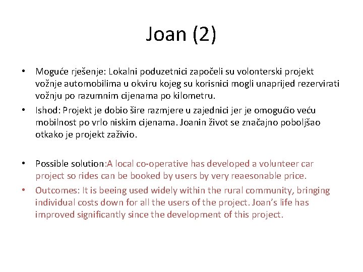 Joan (2) • Moguće rješenje: Lokalni poduzetnici započeli su volonterski projekt vožnje automobilima u