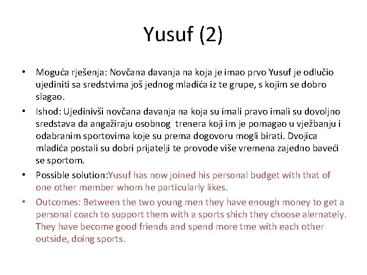Yusuf (2) • Moguća rješenja: Novčana davanja na koja je imao prvo Yusuf je