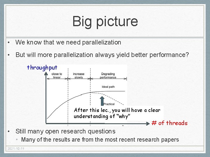 Big picture • We know that we need parallelization • But will more parallelization