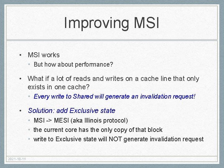 Improving MSI • MSI works • But how about performance? • What if a