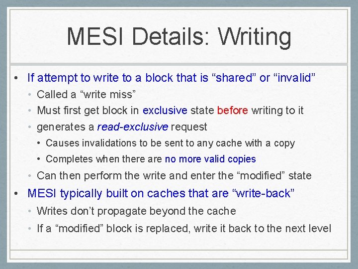 MESI Details: Writing • If attempt to write to a block that is “shared”