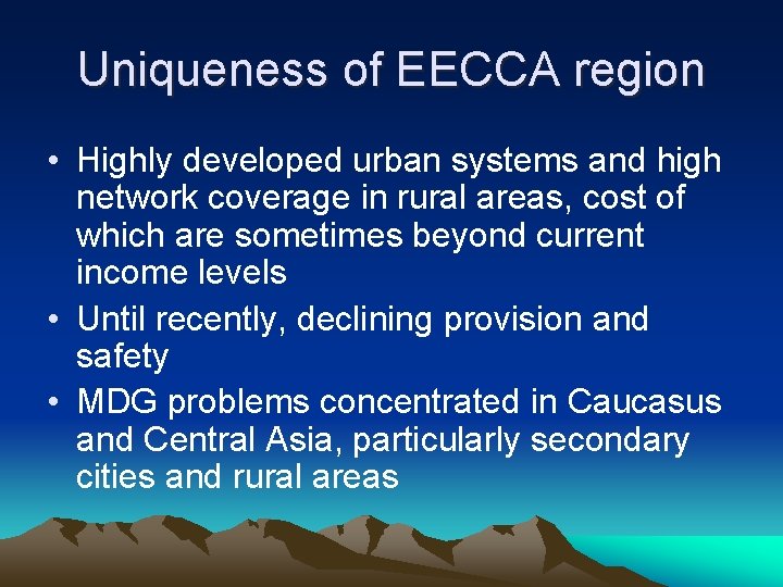 Uniqueness of EECCA region • Highly developed urban systems and high network coverage in