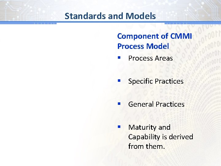 BGand # 1 Models Standards Component of CMMI Process Model § Process Areas §