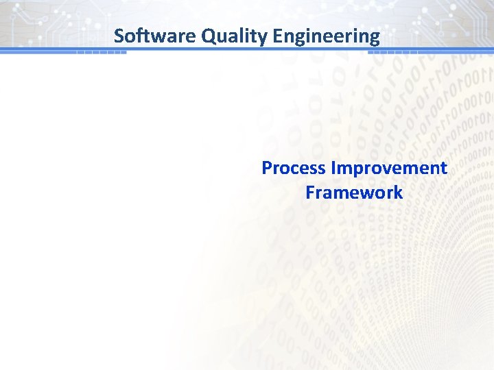 Software Quality Engineering Process Improvement Framework 
