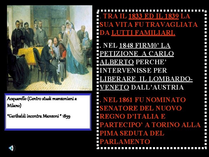 . TRA IL 1833 ED IL 1839 LA SUA VITA FU TRAVAGLIATA DA LUTTI