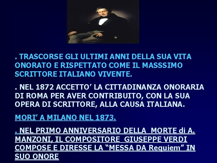 . TRASCORSE GLI ULTIMI ANNI DELLA SUA VITA ONORATO E RISPETTATO COME IL MASSSIMO