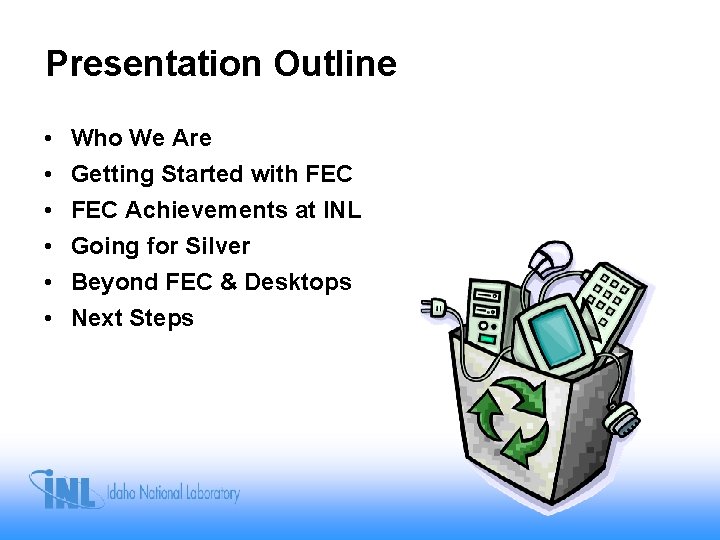 Presentation Outline • • • Who We Are Getting Started with FEC Achievements at