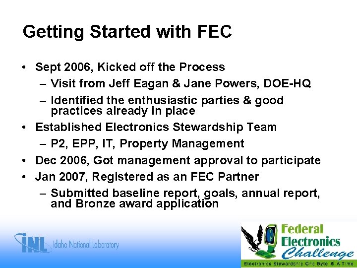 Getting Started with FEC • Sept 2006, Kicked off the Process – Visit from