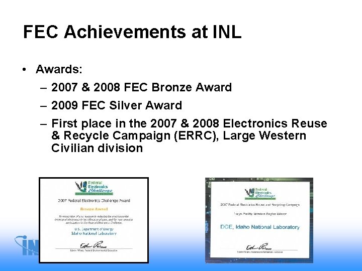 FEC Achievements at INL • Awards: – 2007 & 2008 FEC Bronze Award –