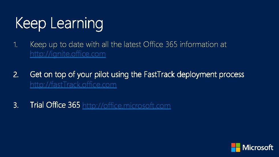 1. Keep up to date with all the latest Office 365 information at http: