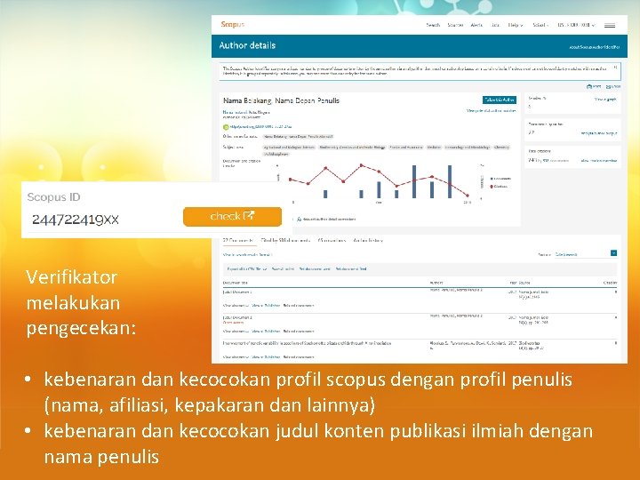 Verifikator melakukan pengecekan: • kebenaran dan kecocokan profil scopus dengan profil penulis (nama, afiliasi,