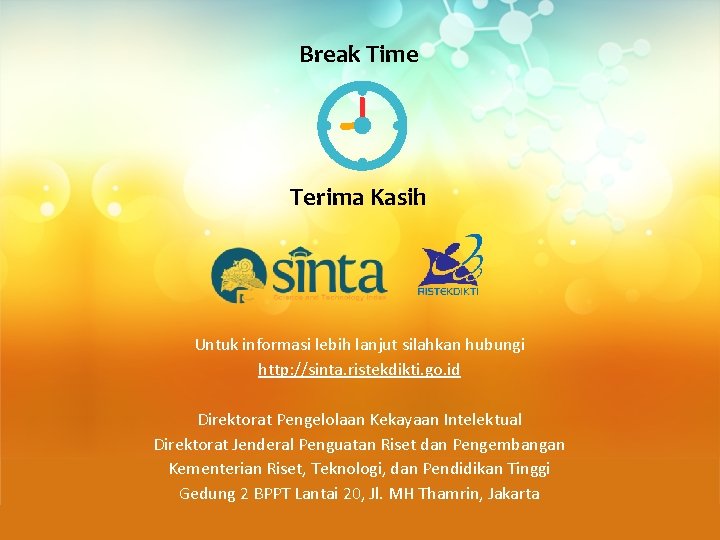 Break Time Terima Kasih Untuk informasi lebih lanjut silahkan hubungi http: //sinta. ristekdikti. go.