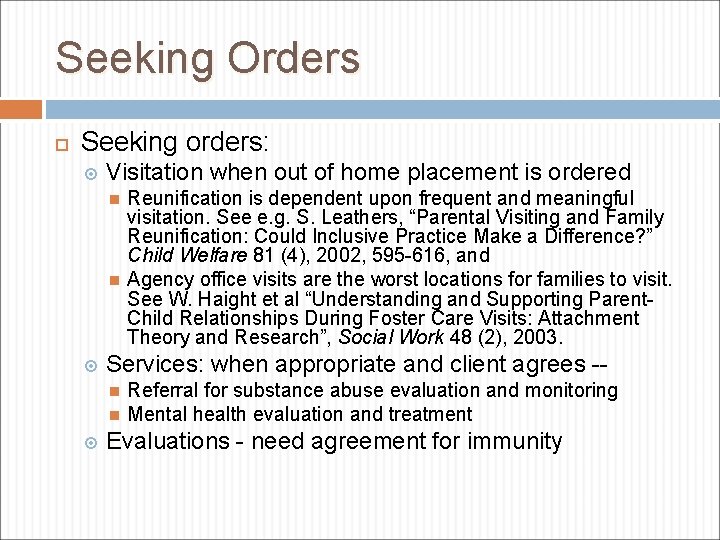 Seeking Orders Seeking orders: Visitation when out of home placement is ordered Services: when