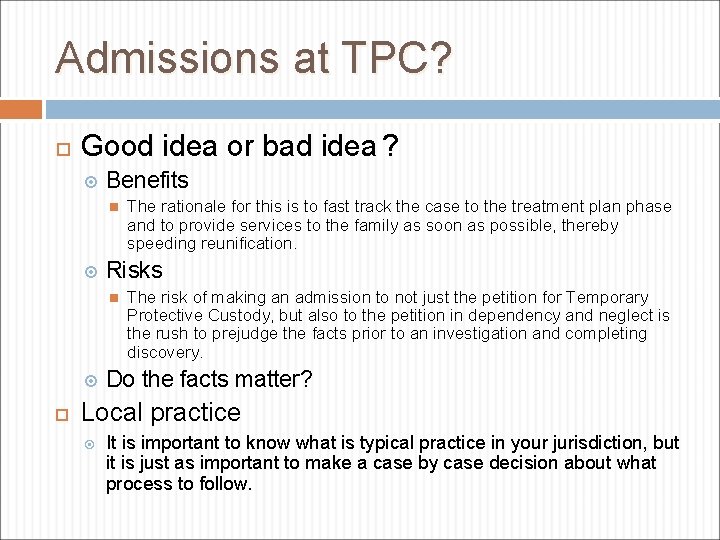 Admissions at TPC? Good idea or bad idea ? Benefits Risks The rationale for