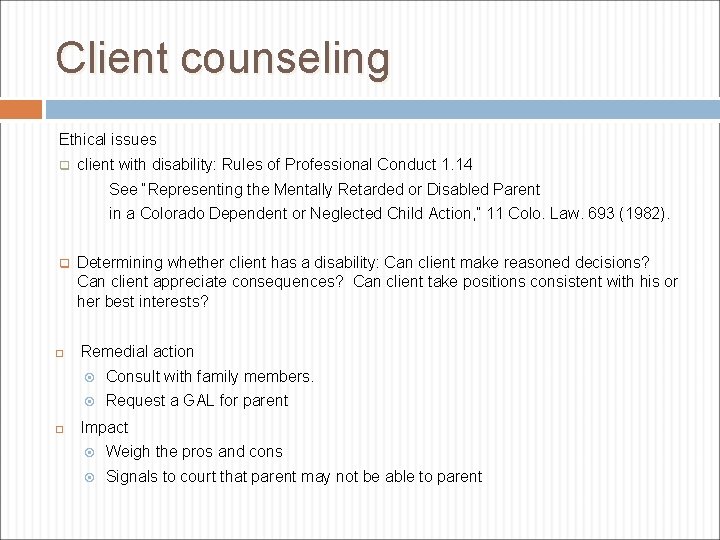 Client counseling Ethical issues q client with disability: Rules of Professional Conduct 1. 14