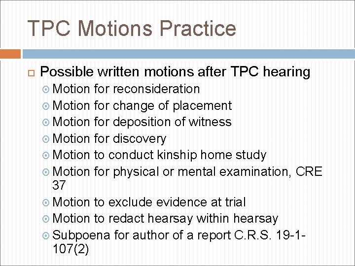 TPC Motions Practice Possible written motions after TPC hearing Motion for reconsideration Motion for