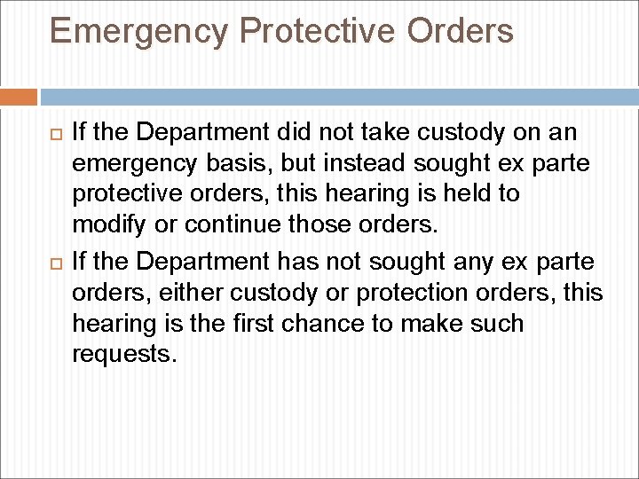 Emergency Protective Orders If the Department did not take custody on an emergency basis,