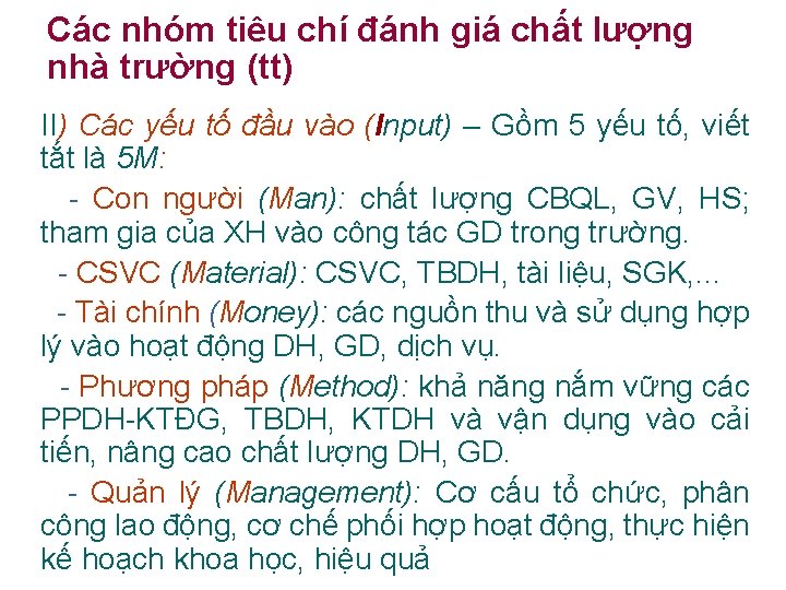 Các nhóm tiêu chí đánh giá chất lượng nhà trường (tt) II) Các yếu