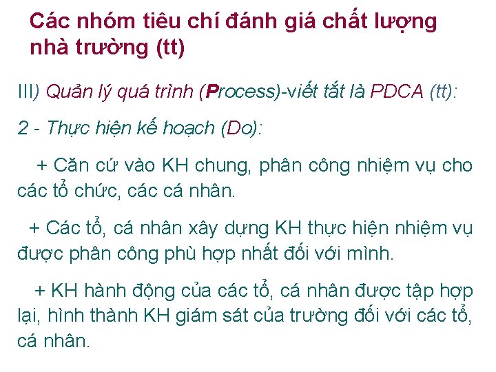 Các nhóm tiêu chí đánh giá chất lượng nhà trường (tt) III) Quản lý