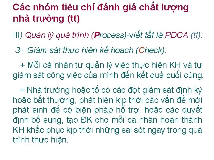 Các nhóm tiêu chí đánh giá chất lượng nhà trường (tt) III) Quản lý