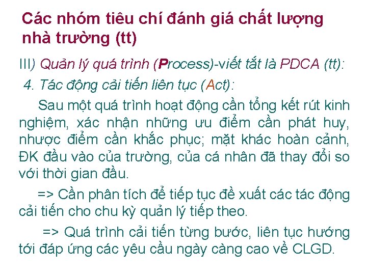 Các nhóm tiêu chí đánh giá chất lượng nhà trường (tt) III) Quản lý