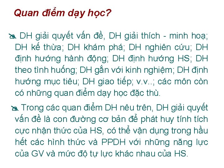 Quan điểm dạy học? DH giải quyết vấn đề, DH giải thích - minh