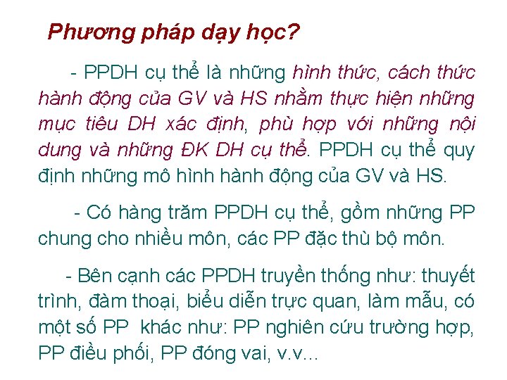 Phương pháp dạy học? - PPDH cụ thể là những hình thức, cách thức